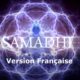 Samadhi, Le Film, 2017 – Partie 1 – “Maya, l’illusion du Soi”- French/ Français